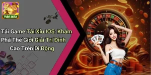 Tải Game Tài Xỉu IOS