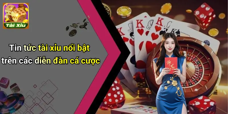 Tin Tức Tài Xỉu