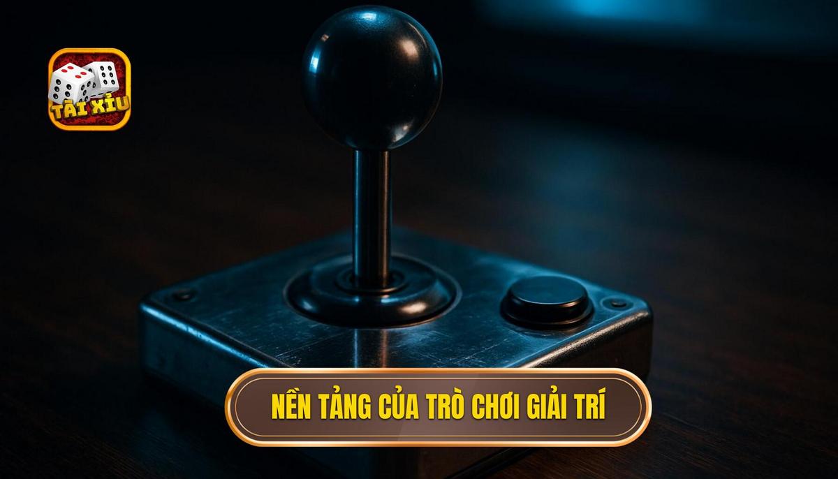 Nền Tảng Của Trò Chơi