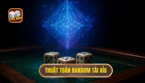 Thuật toán random Tài Xỉu