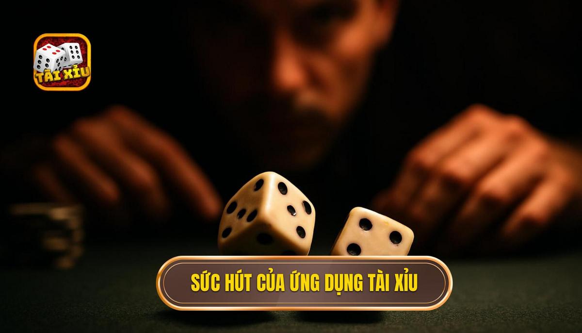 Sức Hút Khó Cưỡng Của Ứng Dụng Tài Xỉu Mobile