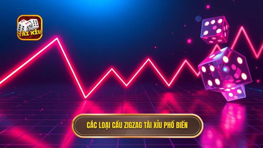 Các loại cầu zigzag tài xỉu phổ biến nhất hiện nay