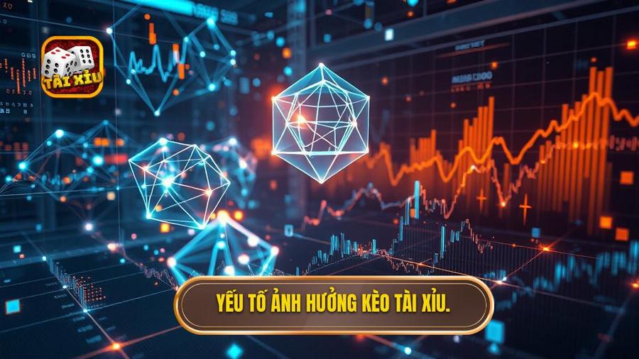 2. Yếu tố ảnh hưởng kèo tài xỉu.