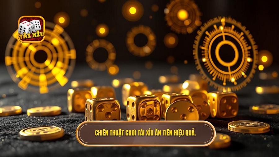 Chiến thuật chơi tài xỉu ăn tiền hiệu quả