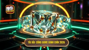 Tài Xỉu_ Cổng Game Xanh Chín 2026