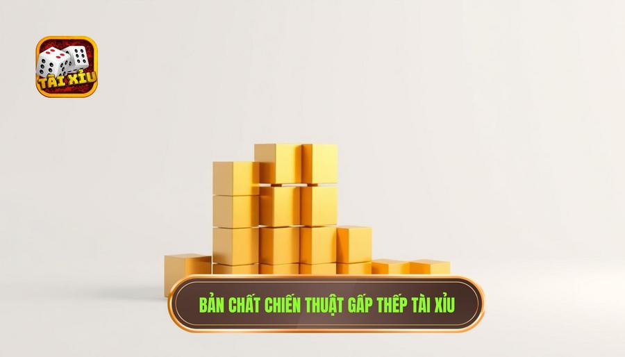 Hiểu rõ bản chất: Gấp thếp trong Tài Xỉu là gì?